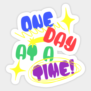 One Day At A Time Sticker